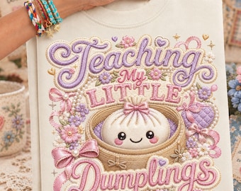 Dumpling Teacher Shirt PNG, Teaching My Little Dumplings Sublimation Download