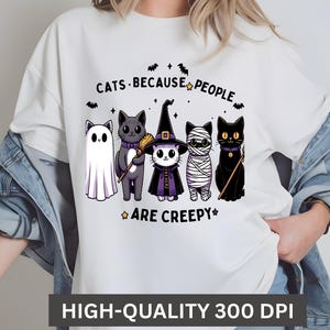 Cats Because People Are Creepy PNG, Funny Halloween Cat Mom Sublimation, Cute Ghost Witch Mummy Cat Clipart, Vintage Spooky Pet Design