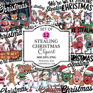 12 We’re Stealing Christmas Clipart Bundle PNG, Funny Retro Christmas Sublimation Characters, Transparent Background Holiday Graphics