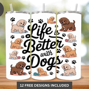 Niedliches Hundetuch, das Leben ist besser mit Hunden, 20 Unzen Skinny Tumbler Sublimationsdesign, Welpen Tumbler PNG, Hundeliebhaber Geschenk, Weihnachten, Vatertag