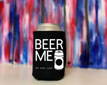 BEER ME Cozie Can Cooler Father's Day Gift Beer Dad