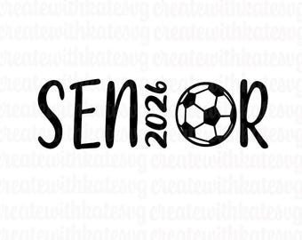 Senior Soccer Athlete, Class of 2026, High School Senior Season, Senior Day, SVG PDF PNG