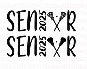 Senior Lacrosse Athlete, Class of 2025, High School Senior Season, Senior Day SVG PDF PNG