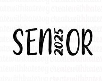 Senior 2025, Class of 2025 digital file, High School Senior, Senior Day SVG PNG PDF