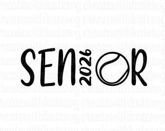 Senior Tennis Athlete, Class of 2026, High School Senior Season, Senior Day SVG PDF PNG