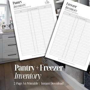 May include: Two white A4 printable inventory sheets for pantry and freezer organization. The sheets have columns for item, quantity, and notes. The text "Pantry + Freezer Inventory" and "2-Page A4 Printable | Instant Download" are displayed.