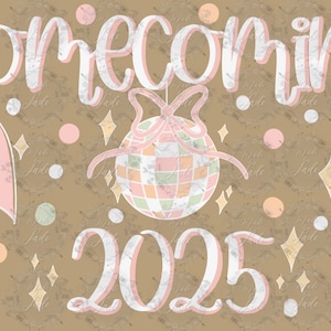 May include: A tan background with the word "Homecoming" in white script with pink accents. A disco ball, hearts, and the year "2025" are also featured. The design includes pastel colors and starburst accents.