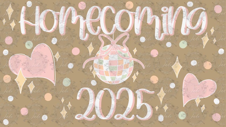May include: A tan background with the word "Homecoming" in white script with pink accents. A disco ball, hearts, and the year "2025" are also featured. The design includes pastel colors and starburst accents.