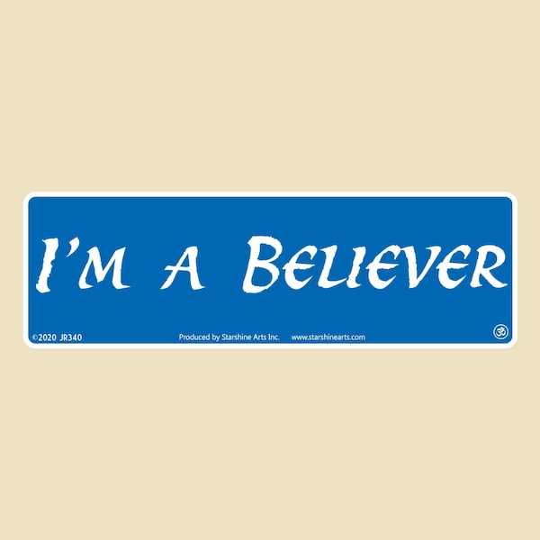 I'm A Believer Large OR Small Bumper Sticker- car sticker, laptop sticker, vinyl sticker, decal