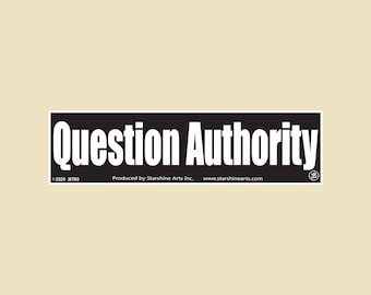 Question Authority Large OR Small Bumper Sticker- car sticker, laptop sticker, vinyl sticker, decal