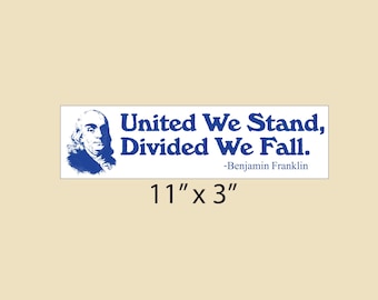 United We Stand Franklin LARGE BUMPER STICKER  11" x 3"- laptop sticker, car sticker, vinyl sticker, decal
