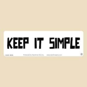 May include: White rectangular sticker with black text that reads "KEEP IT SIMPLE". The sticker also includes copyright information and the website "www.starshinearts.com".