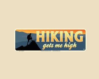 Hiking Gets Me High Small OR Large Bumper Sticker- car sticker, laptop sticker, vinyl sticker, outdoor sticker, hiking, exercise, outdoors