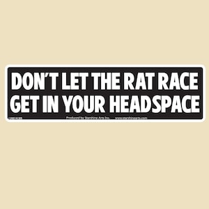 Don&#39;t Let The Rat Race Get In Your Headspace Large OR Small Bumper Sticker- car sticker, laptop sticker, vinyl sticker, decal
