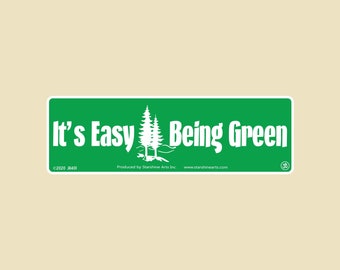 It's Easy Being Green Large Or Small Bumper Sticker- car sticker, laptop sticker, vinyl sticker, decal, recycling, green energy