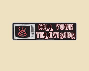 Kill Your TV Vinyl Decal Sticker - Etsy