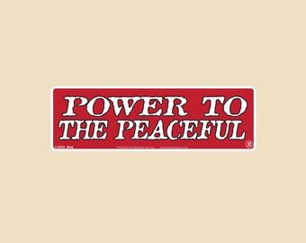 Power To The Peaceful Small OR Large Bumper Sticker- car sticker, laptop sticker, vinyl sticker, decal