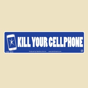 Kill Your Cellphone Large OR Small Bumper Sticker- car sticker, laptop sticker, vinyl sticker, decal