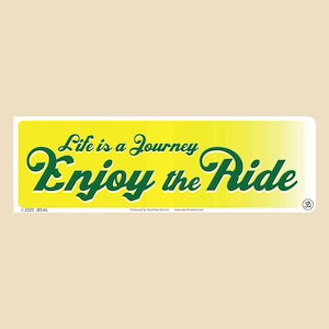 Life Is A Journey Enjoy the Ride Small OR Large Bumper Sticker- car sticker, laptop sticker, vinyl sticker, decal