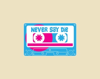 Never Say Die Blue 80s Mixtape Sticker - Auto Aufkleber, Laptop Aufkleber, Vinyl Aufkleber, Aufkleber