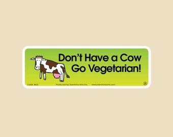 Liten eller stor stötfångardekal - "Don't Have A Cow Go Vegetarian" - bilklistermärke, laptopklistermärke, vinylklistermärke, dekal