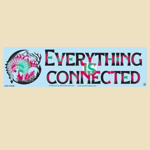 May include: A rectangular sticker with the text "EVERYTHING IS CONNECTED" in a bold, stylized font. The design includes a circular emblem with a Native American headdress, mountains, and a howling wolf, all in shades of red, teal, and black.