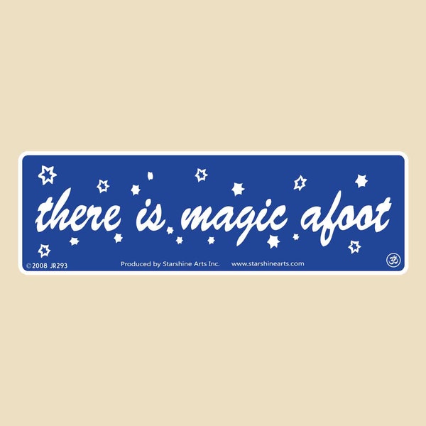 There Is Magic Afoot Small OR Large Bumper Sticker