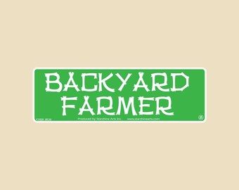 Backyard Farmer Small OR Large Bumper Sticker- gardening, urban farmer, garden, laptop sticker, car sticker ,decal, car decal, vinyl sticker