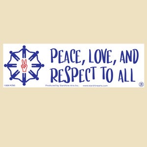 Peace, Love, And Respect To All Large OR Small Bumper Sticker- car sticker, laptop sticker, vinyl sticker, decal