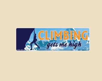 Climbing Gets Me High Small OR Large Bumper Sticker- car sticker, laptop sticker, vinyl sticker, decal, rock climbing, mountains