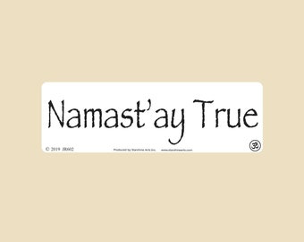 Namast'ay True Vinyl Sticker – Car, Laptop Decal