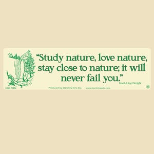 Study Nature, Love Nature; it will never fail you LARGE OR SMALL Bumper Sticker- car sticker, laptop sticker, vinyl sticker, decal