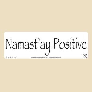 Namast'ay Positive Small OR Large Bumper Sticker - Auto Aufkleber, Laptop Aufkleber, Vinyl Aufkleber, Aufkleber