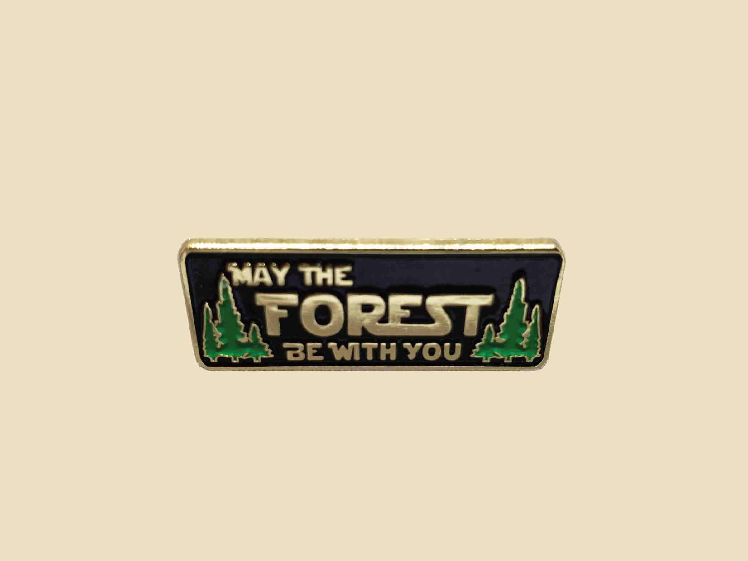 May The Forest Be With You Enamel Pin- hiking, outdoors, forest, trees, walking, camping