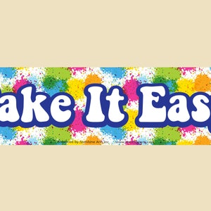 Take It Easy Large OR Small Bumper Sticker- car sticker, laptop sticker, vinyl sticker, decal