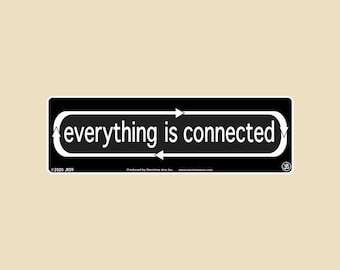 Everything Is Connected Large OR  Small Bumper Sticker- connected, laptop sticker, bumper sticker, car sticker, conscious, consciousness