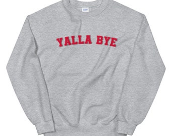 Yalla bye Sweatshirt, Yalla T-shirts, Yalla Tee, Yalla bye, Yalla habibi, Unisex Crewneck, arabische Zitat Crewneck, arabischen Text Sweatshirt