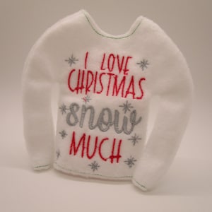 ELF Doll Clothes or 12" doll clothes, I Love Christmas Snow Much, Shelf Elf Sweater, Elf props, Fun Elf Costume, Great for Fun Elf Antics!