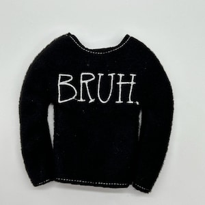 ELF Doll Clothes or 12 inch doll clothes, Fleece Shelf Elf Sweater with &#39;BRUH&#39; Embroidery, Props for Elf, Entertaining Elf Costume!