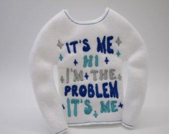 Embroidered Elf Doll Sweater: "It's Me, Hi, I'm the Problem"