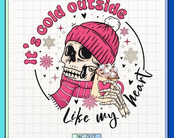 May include: A digital graphic illustration of a skull wearing a pink knit beanie and a matching striped scarf. The skull holds a mug of hot cocoa with marshmallows. The text reads It's cold outside Like my heart. Pink snowflakes and hearts surround the skull.