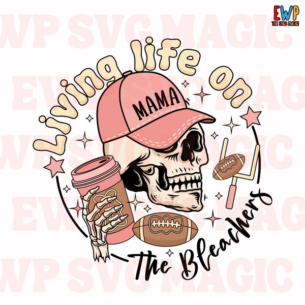 Living Life of the Bleachers PNG, Digital Download, Mama Life, Mama, Hockey, Skellie, Sublimate, Sublimation, Pink, Drinks, Football, Sports