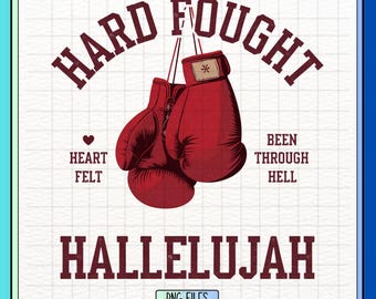 Hard fought Hallelujah png - Trending Jesus Faith PNg, Worship Hallelujah PNG - Pray Worrier Sublimation, Digital Download PNG