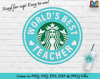 Best Teacher in the World SVG, Starbucks Cup SVG, World's Best Teacher Starbucks Ring Gift for Teacher, Teacher Appreciation Day DIY