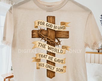 For God So Loved Cross PNG | Rustic Wood with Crown of Thorns Scripture Clipart for Sublimation, Shirts & Stickers