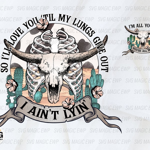 Love You Till My Lungs Give Out I Ain't Lyin png, Western PNG Sublimations, Front Pocket and Back Valentine's png - Skull Digital Download