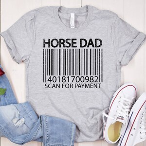 Mens Horse Dad Scan For Payment Shirt, Farmer Horse Shirt, Father&#39;s Day Gift Shirt, Happy Shirt, Horse Dad Shirt, Funny Riding Horses