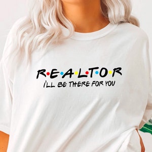 Realtor Shirt, Real Estate T-shirt, Real Estate Agent Gift, Gift for Realtor, Custom Realtor Shirt, Friends Shirt, Real Estate Tee Gift