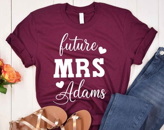 Future Mrs Shirt, Custom Future Mrs Shirt, Bride Gift, Fiance Shirt, Bachelorette Party Shirt, Wedding Gift, Engagement Gift