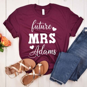 Future Mrs Shirt, Custom Future Mrs Shirt, Bride Gift, Fiance Shirt, Bachelorette Party Shirt, Wedding Gift, Engagement Gift
